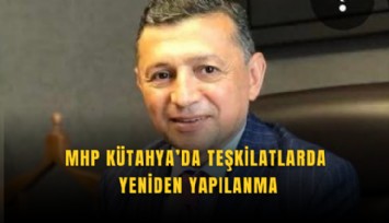 MHP Kütahya’da teşkilatlarda yeniden yapılanma