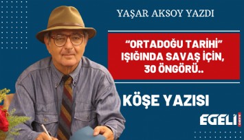 Ortadoğu tarihi ışığında savaş için, 30 öngörü..