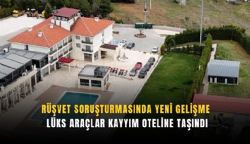 Rüşvet soruşturmasında yeni gelişme: Lüks araçlar kayyım oteline taşındı