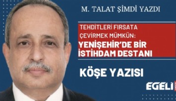 Tehditleri fırsata çevirmek mümkün: Yenişehir’de bir istihdam destanı