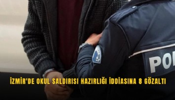 Torbalı’da okulda saldırı planı iddiası: 8 öğrenci gözaltında