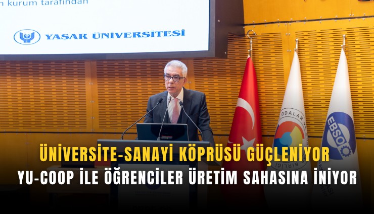 Üniversite-sanayi köprüsü güçleniyor: YU-COOP ile öğrenciler üretim sahasına iniyor