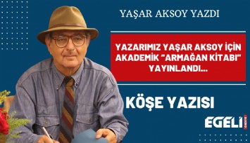 Yazarımız Yaşar Aksoy için akademik Armağan Kitabı yayınlandı...