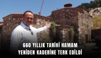 660 yıllık tarihi hamam yeniden kaderine terk edildi
