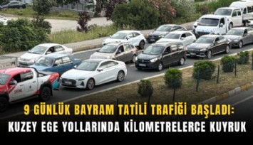9 günlük bayram tatili trafiği başladı: Kuzey Ege yollarında kilometrelerce kuyruk