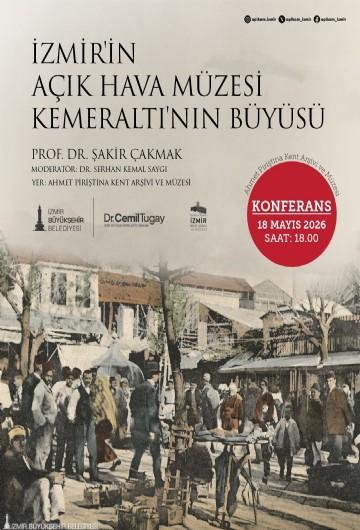 Ahmet Piriştina Kent Arşivi ve Müzesi’nde Kemeraltı konferansı