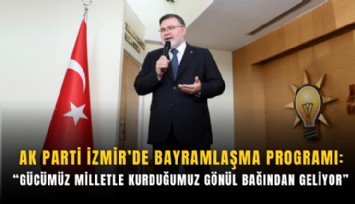 AK Parti İzmir’de bayramlaşma programı: Gücümüz milletle kurduğumuz gönül bağından geliyor