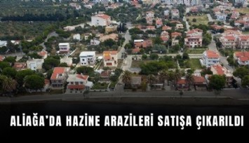 Aliağa’da Hazine arazileri satışa çıkarıldı