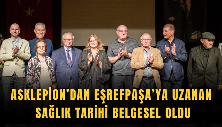 Asklepion’dan Eşrefpaşa’ya uzanan sağlık tarihi belgesel oldu