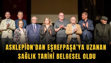 Asklepion’dan Eşrefpaşa’ya uzanan sağlık tarihi belgesel oldu
