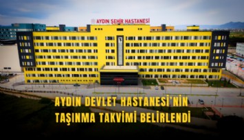 Aydın Devlet Hastanesi’nin taşınma takvimi belirlendi