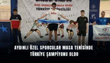 Aydınlı özel sporcular masa tenisinde Türkiye şampiyonu oldu