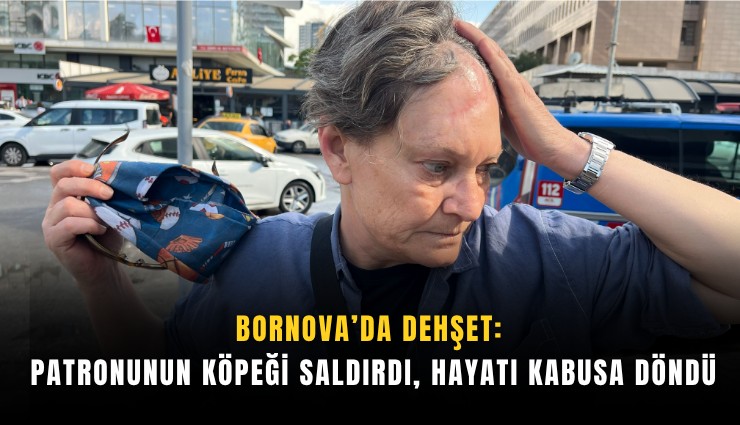 Bornova’da dehşet: Patronunun köpeği saldırdı, hayatı kabusa döndü