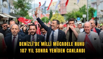 Denizli’de Milli Mücadele ruhu 107 yıl sonra yeniden canlandı