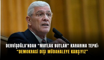 Dervişoğlu’ndan mutlak butlan kararına tepki: Demokrasi dışı müdahaleye karşıyız