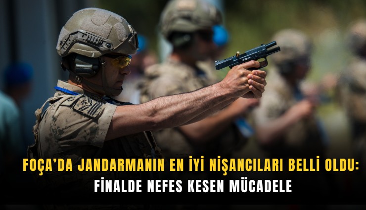 Foça’da jandarmanın en iyi nişancıları belli oldu: Finalde nefes kesen mücadele