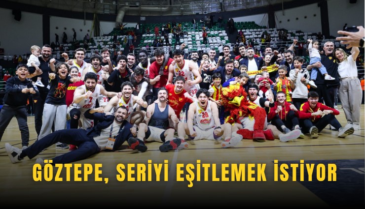 Göztepe, seriyi eşitlemek istiyor