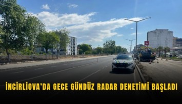 İncirliova’da gece gündüz radar denetimi başladı