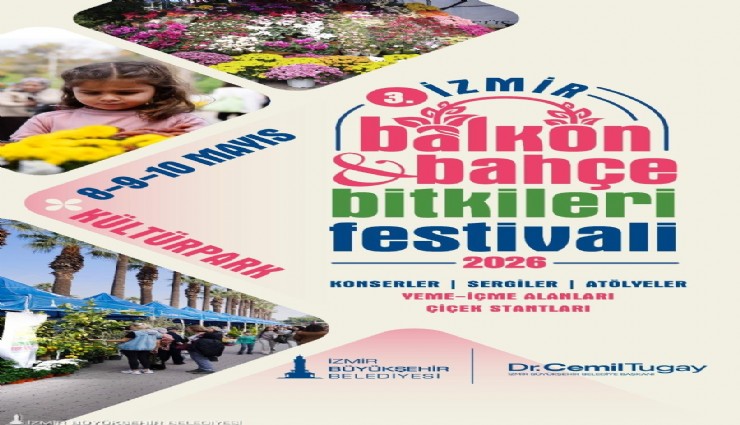 İzmir Balkon-bahçe bitkileri festivali Kültürpark’ta çiçek açıyor