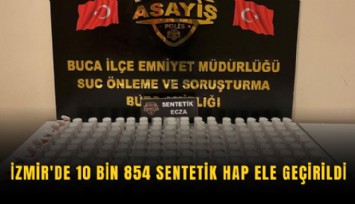 İzmir'de 10 bin 854 sentetik hap ele geçirildi
