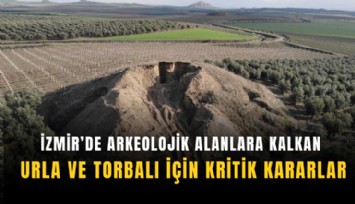 İzmir'de arkeolojik alanlara kalkan: Urla ve Torbalı için kritik kararlar