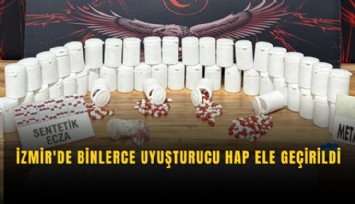 İzmir'de binlerce uyuşturucu hap ele geçirildi