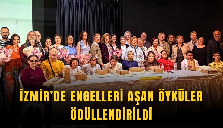 İzmir’de engelleri aşan öyküler ödüllendirildi