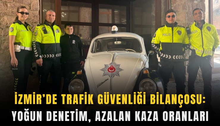 İzmir’de trafik güvenliği bilançosu: Yoğun denetim, azalan kaza oranları
