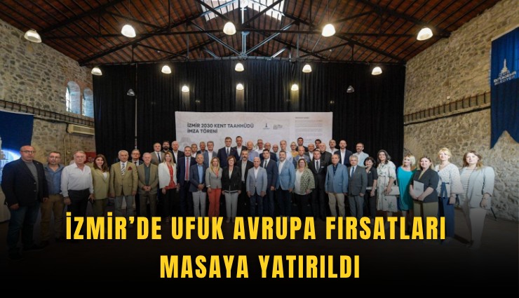 İzmir’de ufuk Avrupa fırsatları masaya yatırıldı