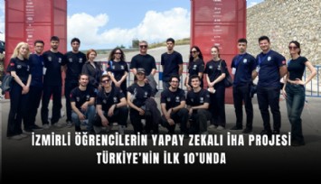 İzmirli öğrencilerin yapay zekalı İHA projesi Türkiye’nin ilk 10’unda