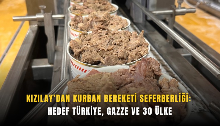 Kızılay’dan kurban bereketi seferberliği: Hedef Türkiye, Gazze ve 30 ülke