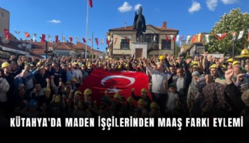 Kütahya'da maden işçilerinden maaş farkı eylemi