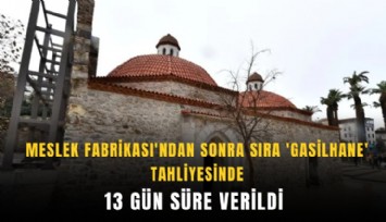 Meslek Fabrikası'ndan sonra sıra 'Gasilhane' tahliyesinde: 13 gün süre verildi
