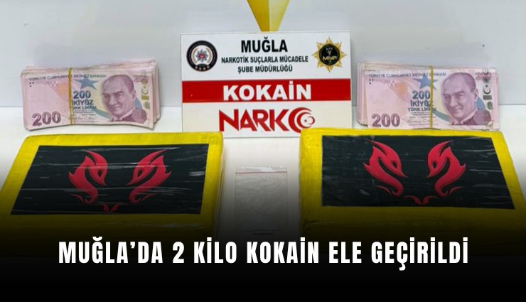 Muğla’da 2 kilo kokain ele geçirildi