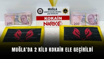 Muğla’da 2 kilo kokain ele geçirildi
