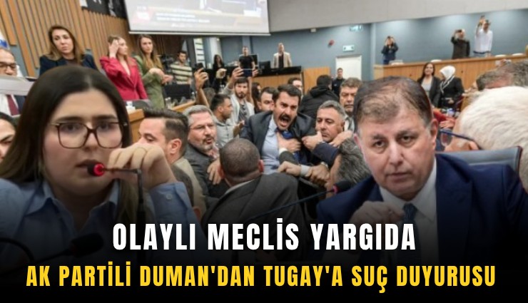 Olaylı meclis yargıda: AK Partili Duman'dan Tugay'a suç duyurusu