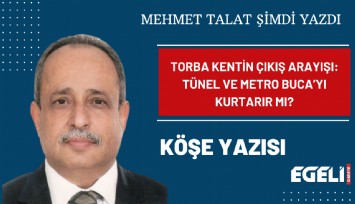 Torba kentin çıkış arayışı: Tünel ve Metro Buca’yı kurtarır mı?