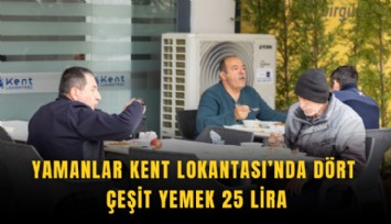 Yamanlar Kent Lokantası’nda dört çeşit yemek 25 lira