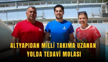 Altyapıdan milli takıma uzanan yolda tedavi molası