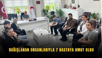 Bağışlanan organlarıyla 7 hastaya umut oldu