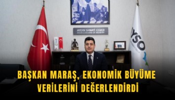 Başkan Maraş, ekonomik büyüme verilerini değerlendirdi