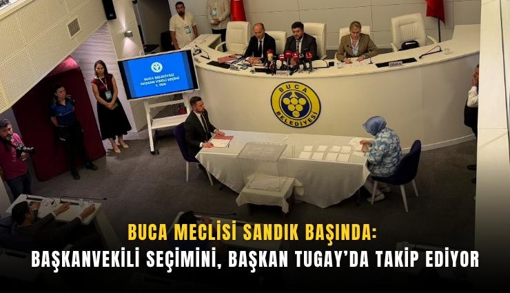 Buca Meclisi sandık başında: Başkanvekili seçimini, Başkan Tugay'da takip ediyor