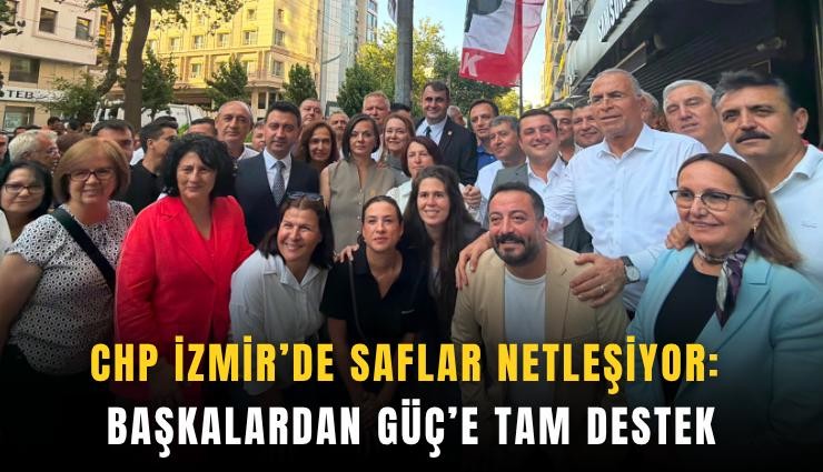 CHP İzmir’de saflar netleşiyor: Başkalardan Güç’e tam destek