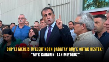 CHP’li Meclis Üyeleri’nden Çağatay Güç’e ortak destek : MYK kararını tanımıyoruz