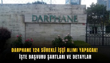 Darphane 124 Sürekli İşçi Alımı Yapacak! İşte Başvuru Şartları ve Detaylar
