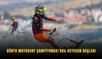 Dünya Motosurf Şampiyonası'nda heyecan başladı