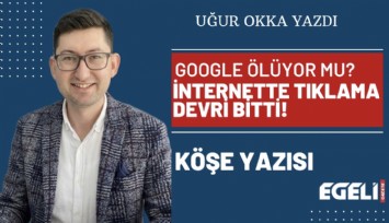 Google ölüyor mu?İnternette tıklama devri bitti!