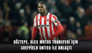 Göztepe, Alex Matos transferi için Sheffield United ile anlaştı