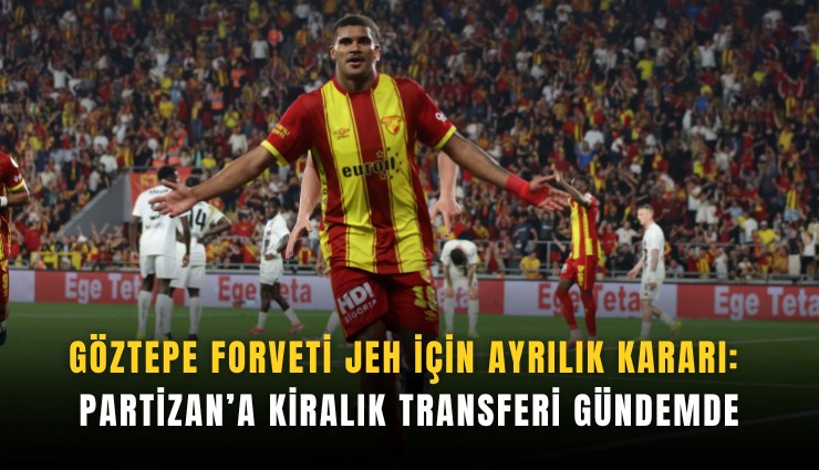 Göztepe forveti Jeh için ayrılık kararı: Partizan’a kiralık transferi gündemde