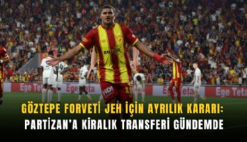 Göztepe forveti Jeh için ayrılık kararı: Partizan’a kiralık transferi gündemde